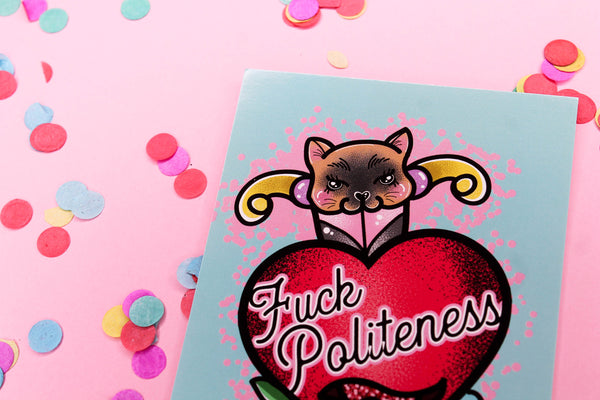 F#*K Politeness! : Postcard mini print